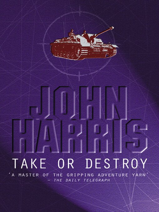 Title details for Take Or Destroy by John Harris - Available